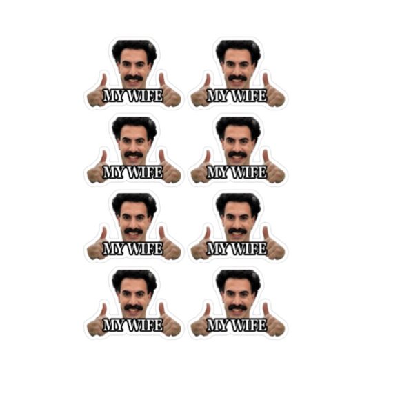 BORAT MY WIFE LAMINATED VINYL STICKERS #133 - Picture 1 of 1